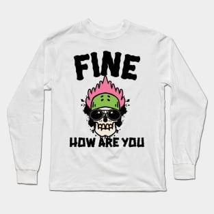 I'm fine Long Sleeve T-Shirt